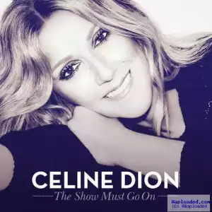 Celine Dion - The Show Must Go On (CDQ) Ft. Lindsey Sterling